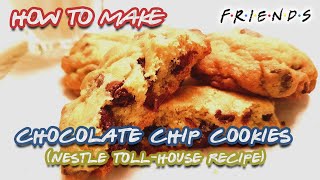 How To Make Chocolate Chip Cookies  Nestle TollHouse Recipe  Phoebes Cookies  Friends [upl. by Katine912]