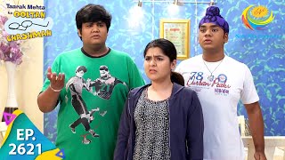 Taarak Mehta Ka Ooltah Chashmah  Episode 2621  Full Episode [upl. by Ydnim146]