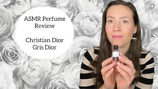 ASMR Perfume Review  Christian Dior Gris Dior  Classic Chypre Rose Oakmoss Woody Mossy Warm [upl. by Ibbor555]