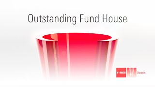 Fund Manager of the Year Awards Outstanding Investment House [upl. by Anaeg]