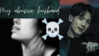 1 jungkook ff  My abusive husband 💔💔 [upl. by Wilser]