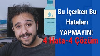 Su İçerken Bu Yanlışları Yapma 4 Hata ve 4 Çözüm [upl. by Welcher]