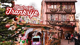 Kerstmarkt Straatsburg amp Colmar  Kerstsfeer Elzas 2023  XXL Vlog [upl. by Tirma82]