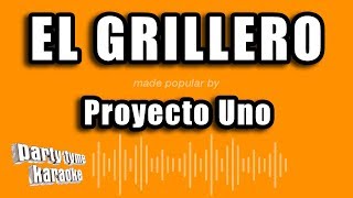 Proyecto Uno  El Grillero Versión Karaoke [upl. by Salvidor312]