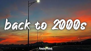 if you’re a 2000s kid you will know these songs nostalgia playlist [upl. by Comstock]