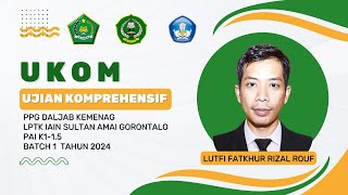 Lutfi Fatkhur Rizal Rouf  Video UKOM PPG Daljab PAI Batch 1 IAIN Sultan Amai Gorontalo Tahun 2024 [upl. by Eahc816]