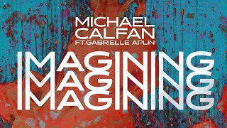 Michael Calfan  Imagining feat Gabrielle Aplin Official Lyrics Video [upl. by Ledua]