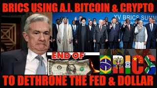 GAME OVER BRICS USING AI BITCOIN amp CRYPTO TO DETHRONE THE FED amp DOLLAR [upl. by Masry]