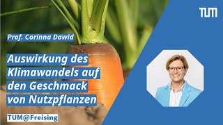 TUMFreising Auswirkung des Klimawandels auf den Geschmack von Nutzpflanzen [upl. by Novoj]