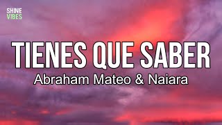 Abraham Mateo amp Naiara  Tienes Que Saber Lyrics  De repente no sé cómo pasó [upl. by Jennings159]