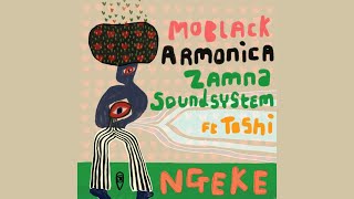 MoBlack Armonica Zamna Soundsystem featToshi  Ngeke Extended Mix [upl. by Micro]