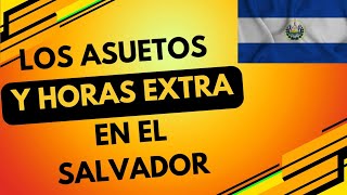 ¿Cómo se pagan los asuetos y Horas extra en El Salvador [upl. by Hultin290]