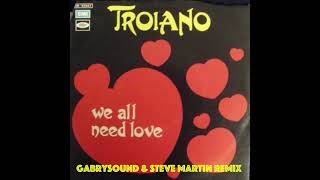 Dominic Troiano  We all Need Love Gabrysound amp Steve Martin Remix [upl. by Noevart]