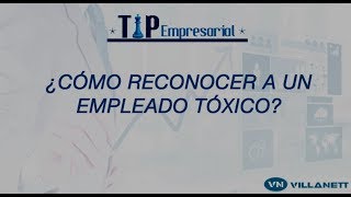 Reconoce a los Empleados Tóxicos en la Empresa rápido y seguro [upl. by Hume]