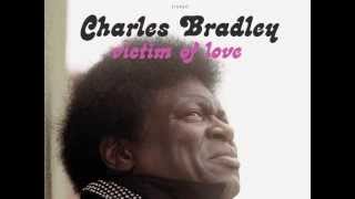 Charles Bradley  Through The Storm [upl. by Milore493]