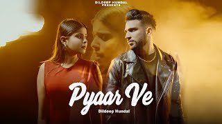 PYAAR VE  DILDEEP HUNDAL OFFICIAL VIDEO  HIRA SINGH  DILPREET VFX  RUPAN BAL [upl. by Adnuhser]