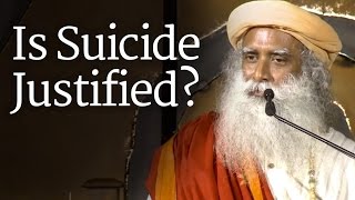 Is Suicide Justified  Sadhguru [upl. by Bellaude640]