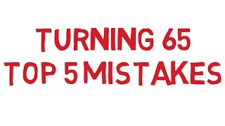 Turning 65 Medicare Top 5 Mistakes 2023 [upl. by Omiseno1]