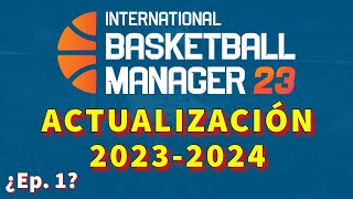 INTERNATIONAL BASKETBALL MANAGER 23  ACTUALIZADO A LA 20232024  ¿VALE LA PENA EN 2024 [upl. by Mic]