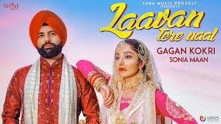 Laavan Tere Naal  Gagan Kokri Ft Sonia Mann  Sukh Sanghera  New Punjabi Songs 2018  Saga Music [upl. by Vin542]