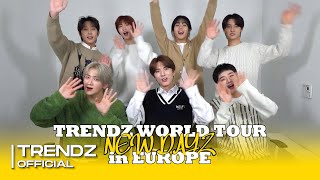 TRENDZ트렌드지 WORLD TOUR NEW DAYZ in EUROPE Announcement [upl. by Sadnalor18]