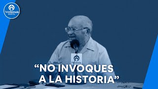 No invoques la historia si no la interpretas bien [upl. by Kwok198]