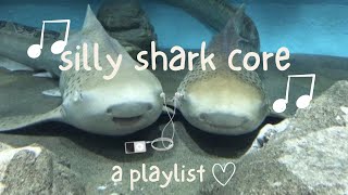 silly shark core 🦈✧˚₊⊹ playlist [upl. by Seditsira]