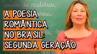 A Poesia Romântica no Brasil Segunda Geração  Extensivo Português  Descomplica [upl. by Yerrot]