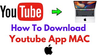 How To Download Youtube App On Mac 2021 [upl. by Isaacson]