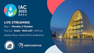 IAC 23 Baku  Day 1  Part 22  International Astronautical Congress [upl. by Buckley66]