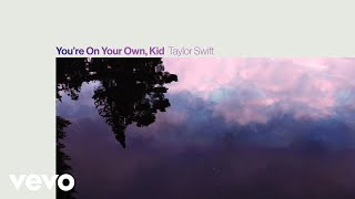 Taylor Swift  Youre On Your Own Kid Official Lyric Video [upl. by Salohcin]