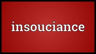 Insouciance Meaning [upl. by Dorwin]