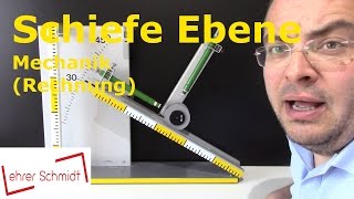 schiefe Ebene  Berechnung  Mechanik  Lehrerschmidt [upl. by Purse]