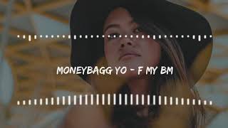 Moneybagg Yo  F My BM [upl. by Silverstein130]