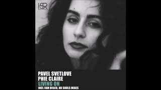 Pavel Svetlove ft Phie Claire  Living On FAM Disco Soulful Mix [upl. by Emanuel]