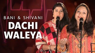 Dachi Waleya  ਡਾਚੀ ਵਾਲੀਆ  Punjabi Folk Wedding Song by Bani and Shivani USP TV [upl. by Aryc]