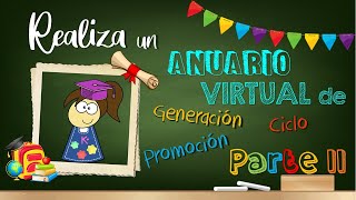 ANUARIO VIRTUAL escolar 🎓 parte II Promoción Generación Ciclo de preescolar en VIDEO [upl. by Scotney]