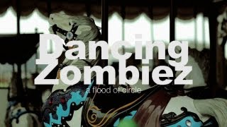 a flood of circle  Dancing Zombiez【Music Video】 [upl. by Ocsisnarf]