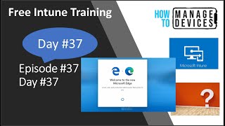 HTMDMI3️⃣7️⃣Microsoft Edge Chromium📌Office 365 ProPlus Deployment📌Troubleshooting Tips📌MS Intune [upl. by Enairda80]