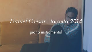 Daniel Caesar  Toronto 2014 with Mustafa  Piano Instrumental Karaoke amp Lyrics [upl. by Careaga]