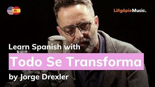 Jorge Drexler  Todo Se Transforma Lyrics  Letra English amp Spanish [upl. by Arahahs]