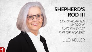 «Shepherds Rod III – Extravaganter Worship amp ein Wort für die Schweiz»  Lilo Keller  28 Nov 23 [upl. by Naginarb]