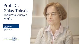 Prof Dr Gülay Toksöz  Toplumsal Cinsiyet ve Göç [upl. by Bayless682]