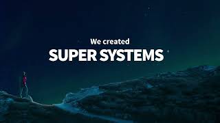 SUPER SYSTEMS Video [upl. by Stedmann724]