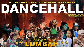 Dancehall Mix 2024  New Dancehall Songs 2024  LUMBAH  Masicka Valiant Kraff  DJ Treasure [upl. by Cletus]