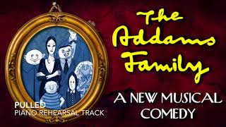 Pulled  The Addams Family  Piano AccompanimentRehearsal Track [upl. by Sirc]