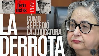 EnVivo ¬ LosPeriodistas ¬ Norma Piña la hora de la derrota ¬ Cómo perdió la Judicatura [upl. by Prakash]