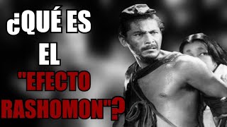 ¿Qué es el quotEfecto RashomonquotResumen y review de Rashomon 1950 [upl. by Nivk827]