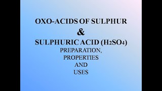 Lecture 20 Oxoacids Of Sulphur amp Sulphuric Acid  Preparation Properties And Uses [upl. by Cram]