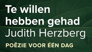 Te willen hebben gehad – Judith Herzberg  Luisterpoëzie [upl. by Kylila40]